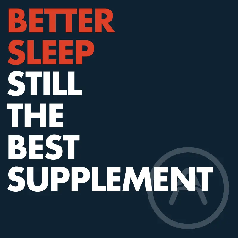 Our most under-utilized Supplement: Sleep