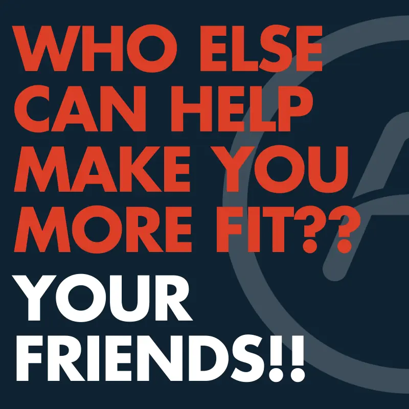 Friends make you fitter