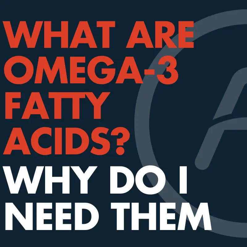 Omega-3 Fatty Acids